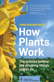 Image for How plants work  : the science behind the amazing things plants do