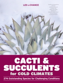 Image for Cacti and succulents for cold climates: 274 outstanding species for challenging conditions
