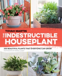Image for The indestructible houseplant  : 200 beautiful plants that everyone can grow