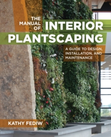 Image for The manual of interior plantscaping  : a guide to design, installation, and maintenance