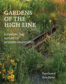 Image for Gardens of the High Line  : elevating the nature of modern landscapes