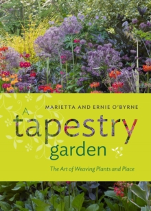 Tapestry Garden: The Art of Weaving Plants and Place