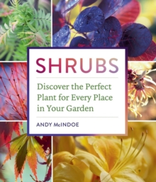 Image for Shrubs  : discover the perfect plant for every place in your garden