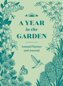 A Year in the Garden: A Guided Journal