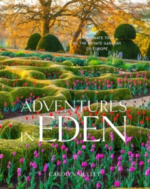 Image for Adventures in eden  : an intimate tour of the private gardens of Europe
