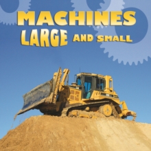 Image for Machines large and small: a book of opposites