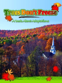 Image for Trees Don't Freeze: A Book About Adaptations