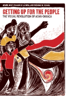 Image for Getting up for the people: the visual revolution of ASAR-Oaxaca