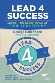 Image for Lead 4 Success : Learn The Essentials Of True Leadership