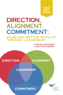 Image for Direction, Alignment, Commitment: Achieving Better Results Through Leadership