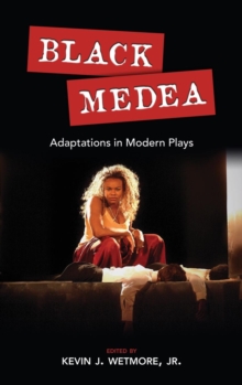 Black Medea: Adaptations for Modern Plays