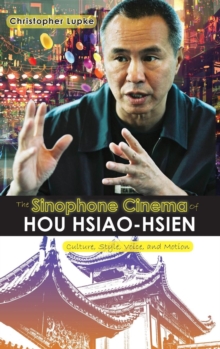 Image for The Sinophone Cinema of Hou Hsiao-hsien