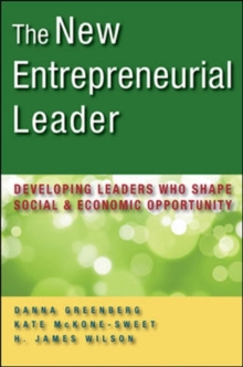 Image for The new entrepreneurial leader  : developing leaders who shape social and economic opportunity