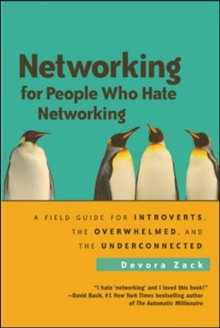 Image for Networking for people who hate networking  : a field guide for introverts, the overwhelmed, and the underconnected