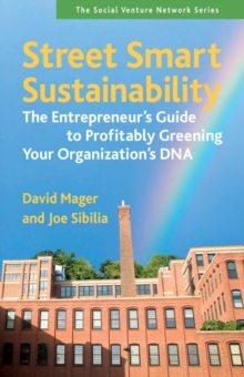 Image for Street Smart Sustainability: The Entrepreneur's Guide to Profitably Greening Your Organization's DNA