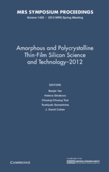 Image for Amorphous and Polycrystalline Thin-Film Silicon Science and Technology 2012: Volume 1426