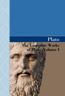 Image for The Complete Works of Plato, Volume I