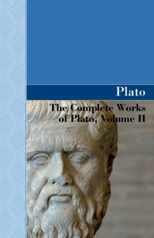 Image for The Complete Works of Plato, Volume II
