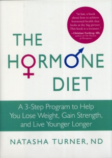 Image for The hormone diet  : a 3-step program to help you lose weight, gain strength, and live younger longer
