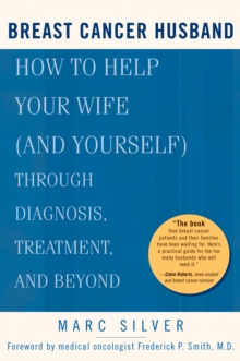 Image for Breast cancer husband: how to help your wife (and yourself) through diagnosis treatment, and beyond