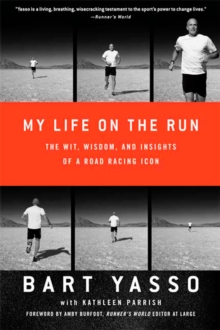 Image for My life on the run  : the wit, wisdom, and insights of a road racing icon