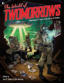 Image for The world of Twomorrows  : celebrating 25 years of the future of fandom