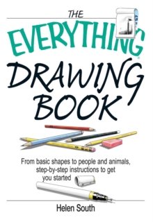 Image for The everything drawing book: from basic shapes to people and animals, step-by-step instructions to get you started