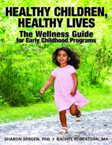 Image for Healthy Children, Healthy Lives : The Wellness Guide for Early Childhood Progams