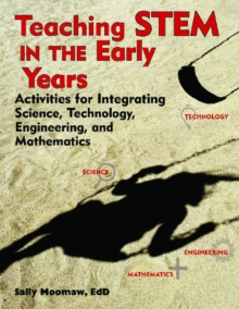 Image for Teaching STEM in the early years  : activities for integrating science, technology, engineering, and mathematics