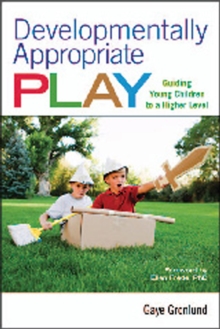 Image for Developmentally Appropriate Play: Guiding Young Children to a Higher Level