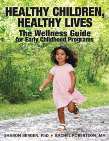 Image for Healthy children, healthy lives: the wellness guide for early childhood programs