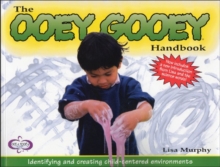 Image for The Ooey Gooey® Handbook : Identifying and Creating Child-Centered Environments