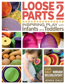 Image for Loose parts 2: inspiring play with infants and toddlers