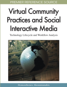 Image for Virtual community practices and social interactive media: technology lifecycle and workflow analysis