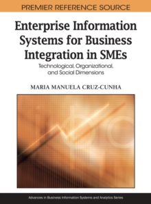 Image for Enterprise Information Systems for Business Integration in SMEs : Technological, Organizational, and Social Dimensions