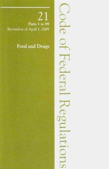 2009 21 CFR 1-99 (Food and Drug Admin, General)