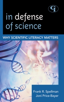 Image for In defense of science: why scientific literacy matters