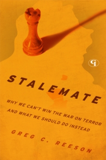 Image for Stalemate: why we can't win the war on terror and what we should do instead