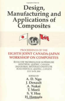 Design, Manufacturing and Applications of Composites; Proceedings of the 8th Canada-Japan Workshop on Composites