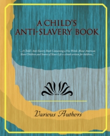 Image for A Child's Anti-Slavery Book