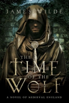 Time of the Wolf - A Novel of Medieval England