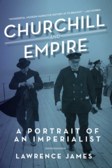 Image for Churchill and empire: a portrait of an imperialist
