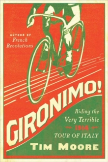 Image for Gironimo! - Riding the Very Terrible 1914 Tour of Italy