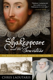 Image for Shakespeare and the Countess - The Battle That Gave Birth to the Globe