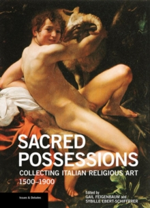 Image for Sacred possessions  : collecting Italian religious art, 1500-1900