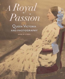Image for A royal passion  : Queen Victoria and photography
