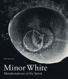 Image for Minor White  : manifestations of the spirit