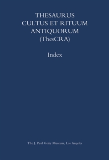 Image for Thesaurus Cultus et Rituum Antiquorum (Thescra) Index – Volumes I–VIII