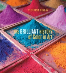 Image for The brilliant history of color in art