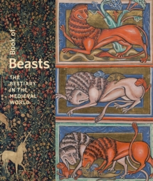 Image for Book of Beasts - The Bestiary in the Medieval World